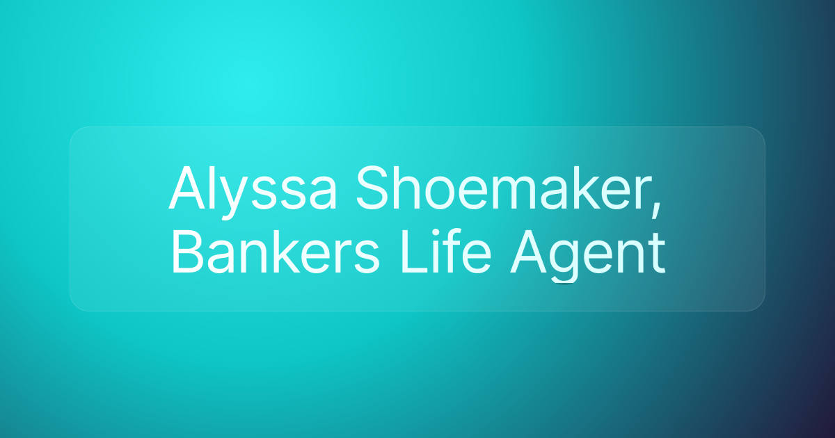Alyssa Shoemaker, Bankers Life Agent