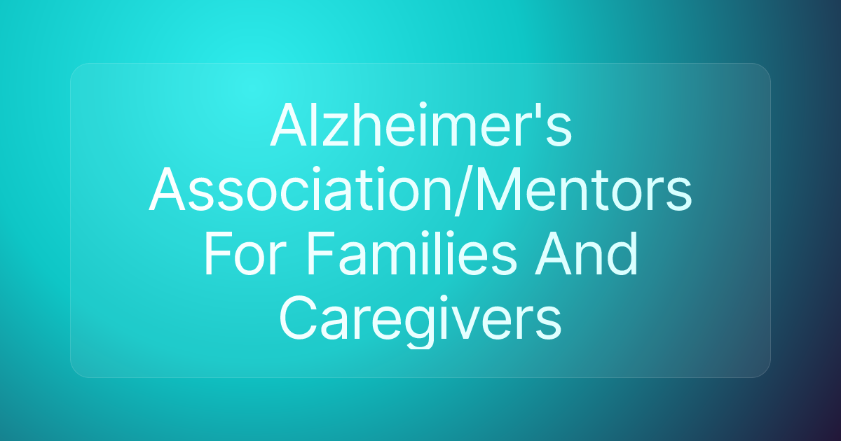 Alzheimer's Association/Mentors For Families And Caregivers