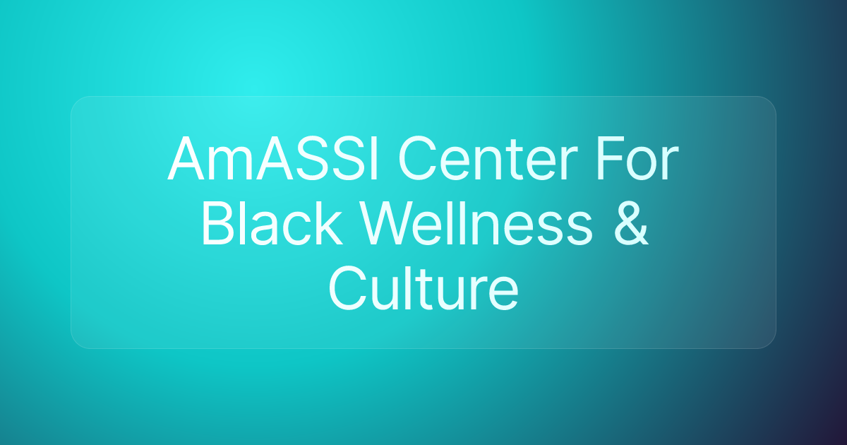 AmASSI Center For Black Wellness & Culture