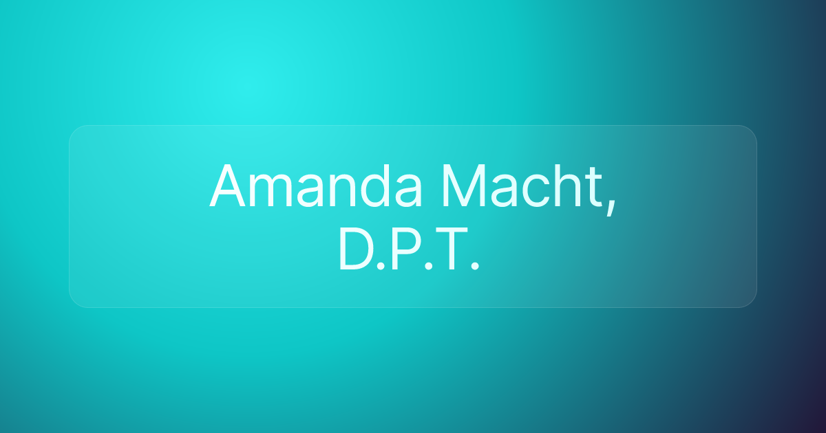 Amanda Macht, D.P.T.