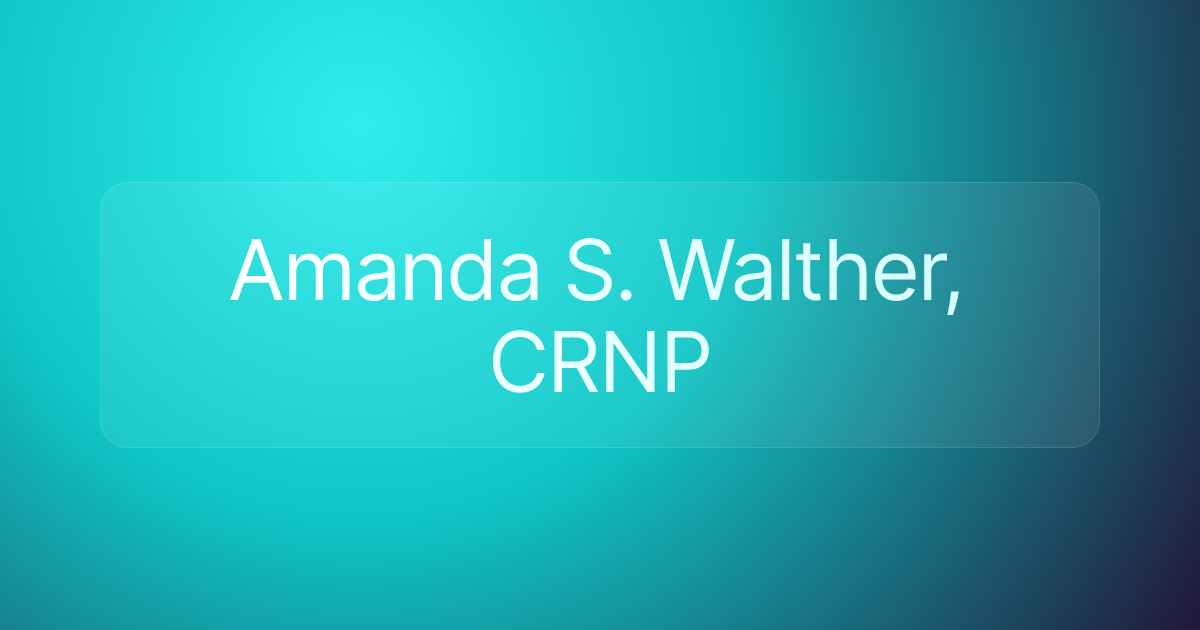 Amanda S. Walther, CRNP