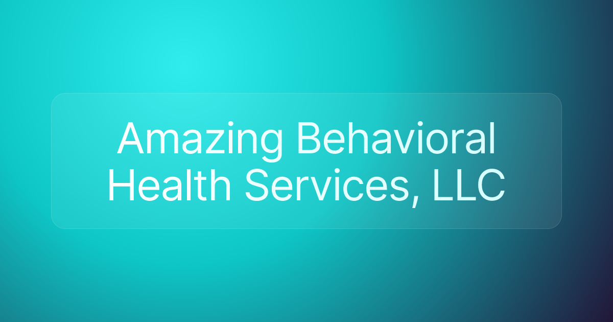 Amazing Behavioral Health Services, LLC