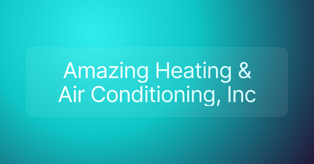 Amazing Heating & Air Conditioning, Inc