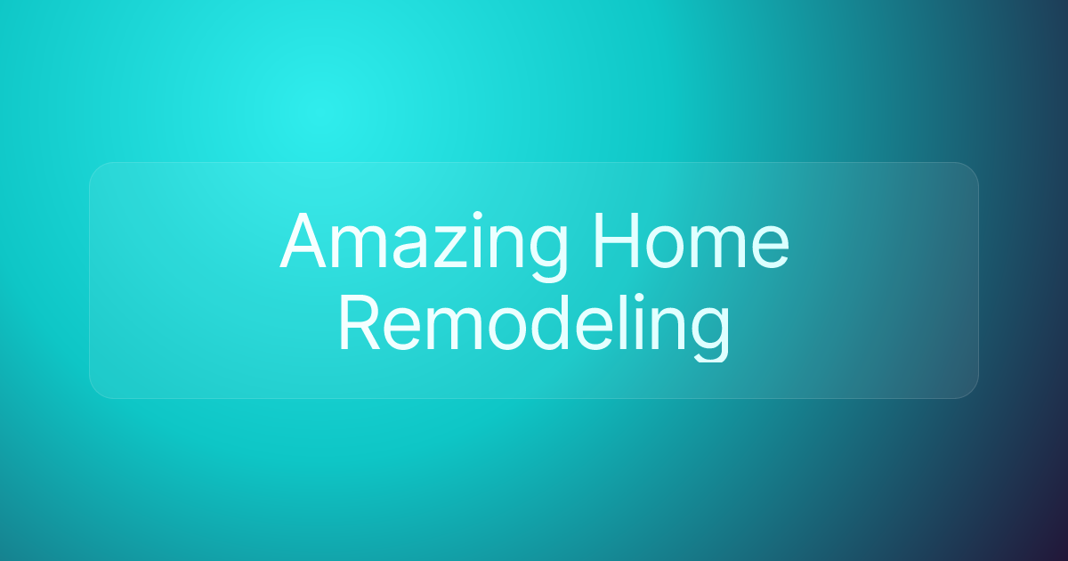 Amazing Home Remodeling