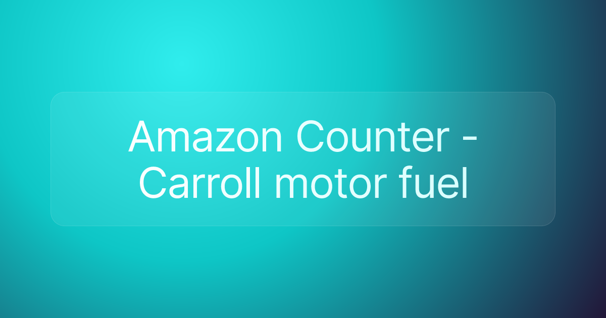 Amazon Counter - Carroll motor fuel