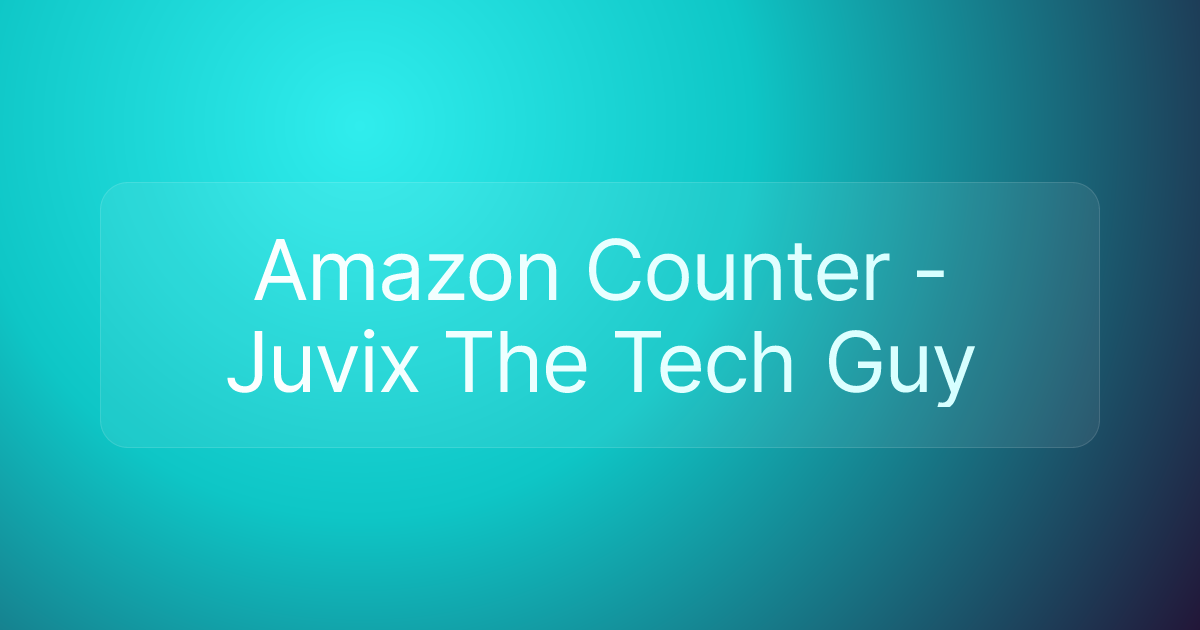 Amazon Counter - Juvix The Tech Guy