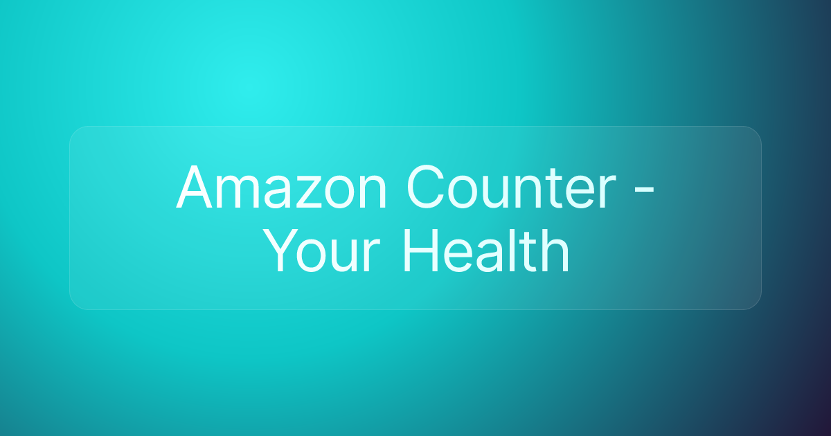 Amazon Counter - Your Health
