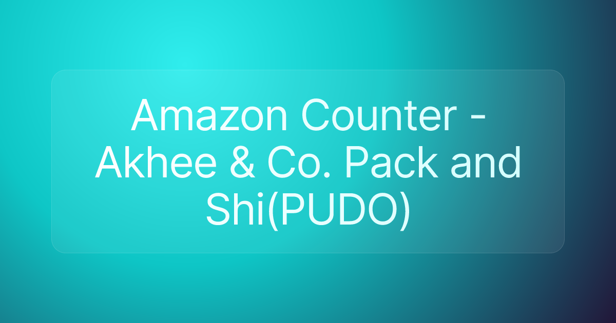 Amazon Counter -Akhee & Co. Pack and Shi(PUDO)