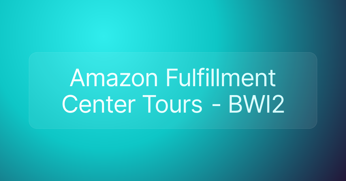 Amazon Fulfillment Center Tours - BWI2