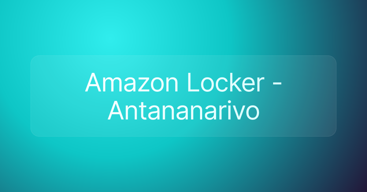 Amazon Locker - Antananarivo