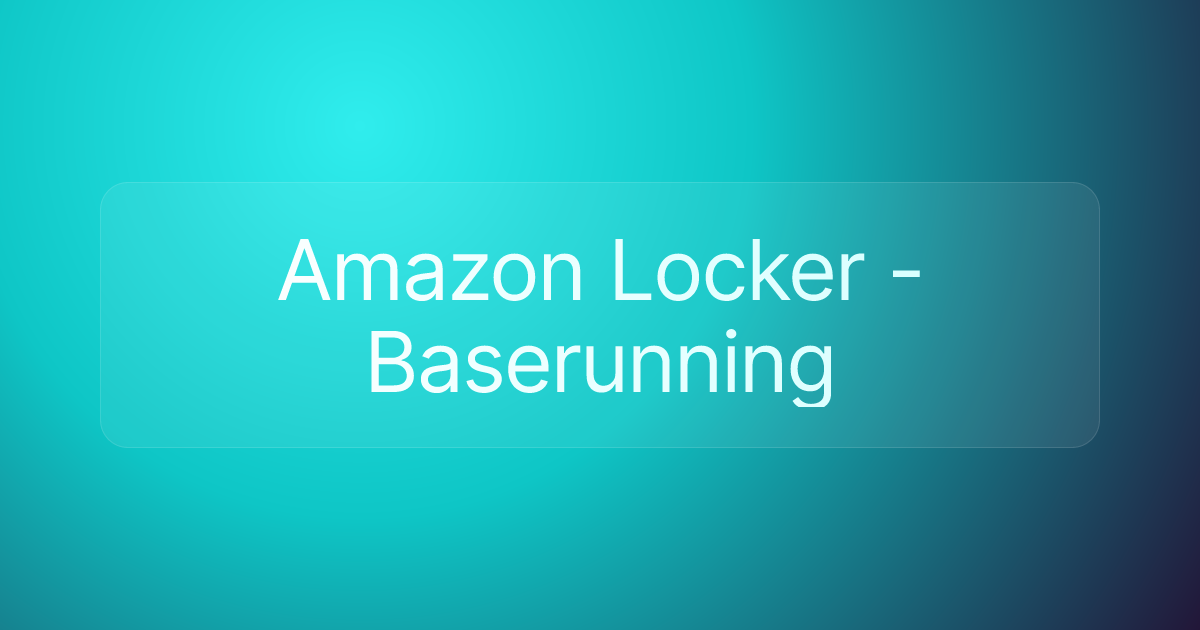 Amazon Locker - Baserunning