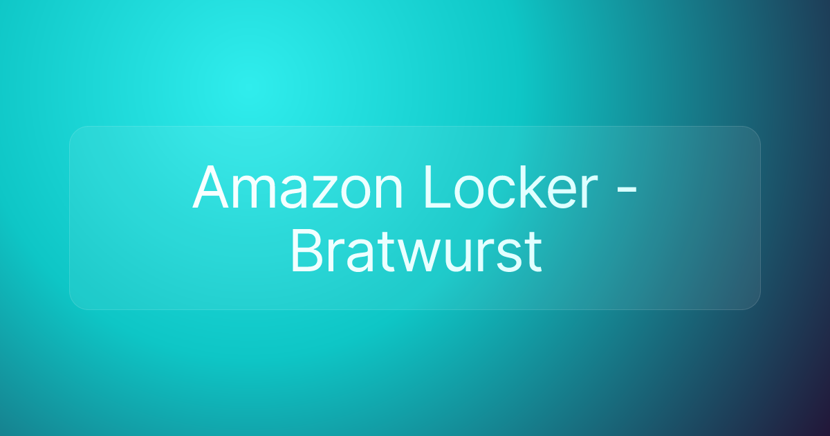Amazon Locker - Bratwurst