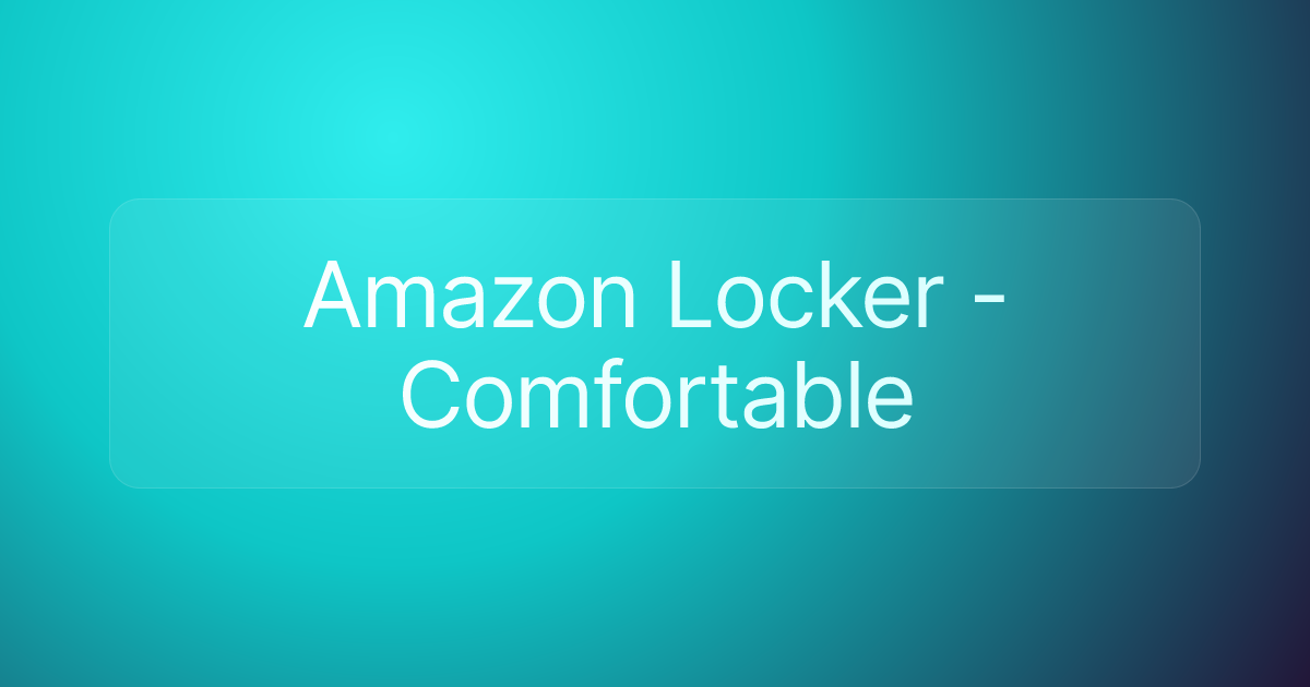 Amazon Locker - Comfortable