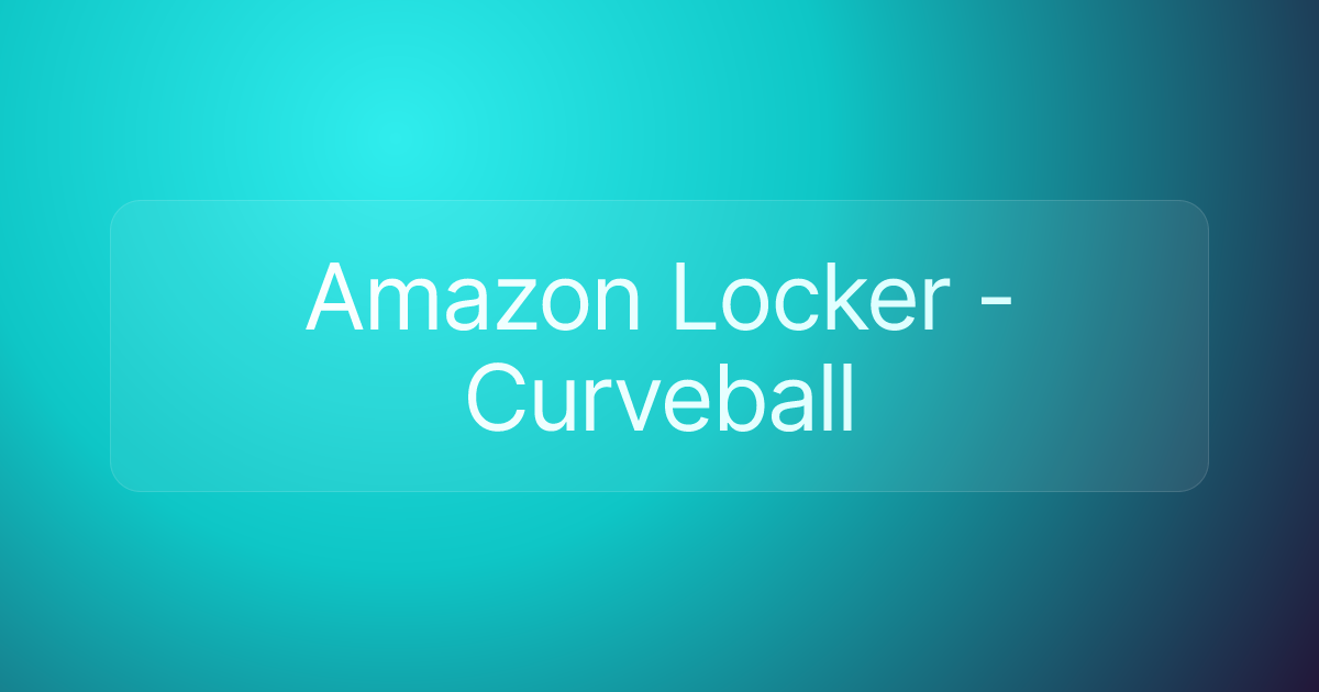 Amazon Locker - Curveball