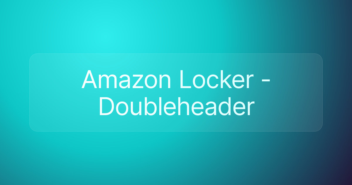 Amazon Locker - Doubleheader