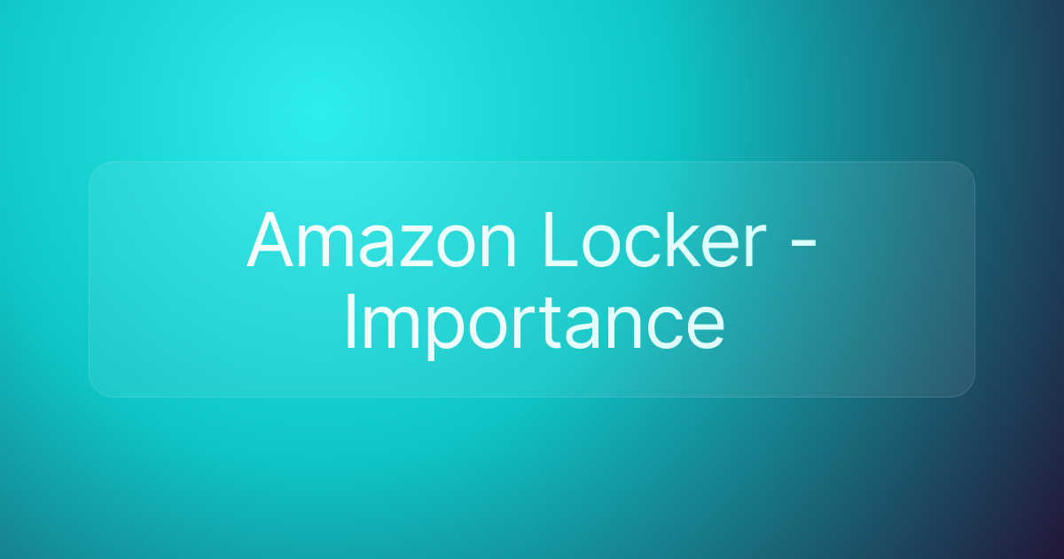 Amazon Locker - Importance