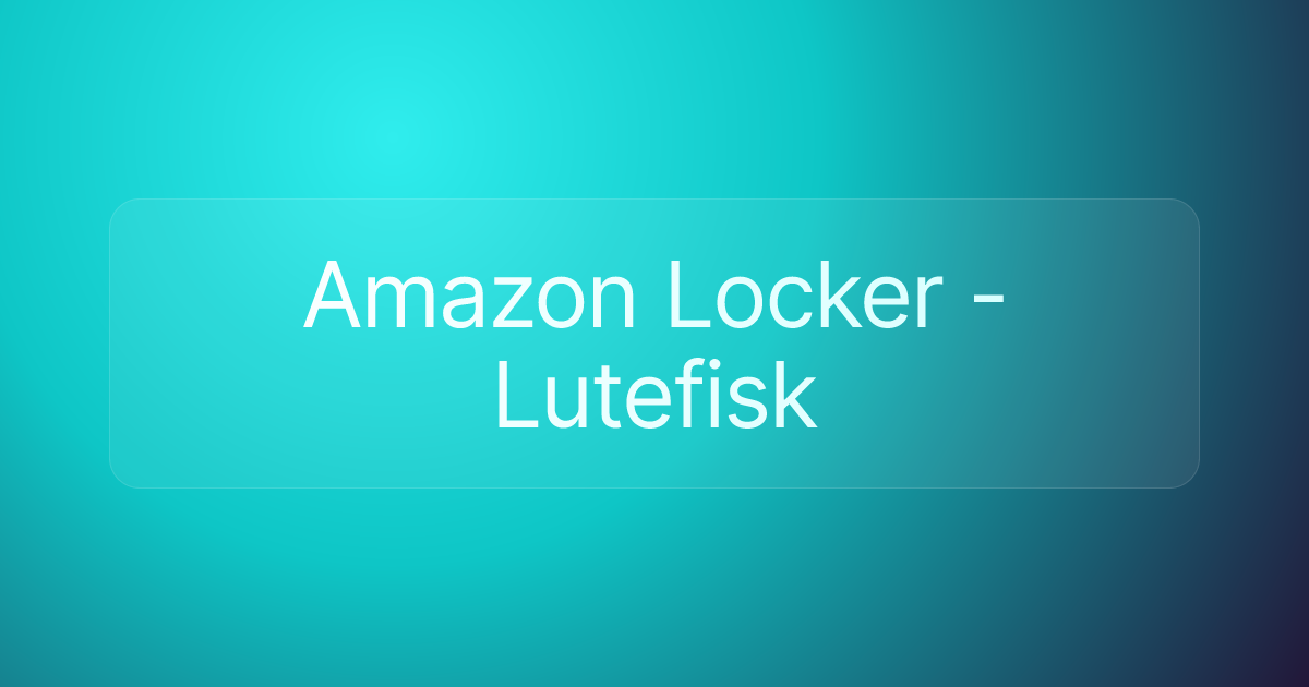 Amazon Locker - Lutefisk