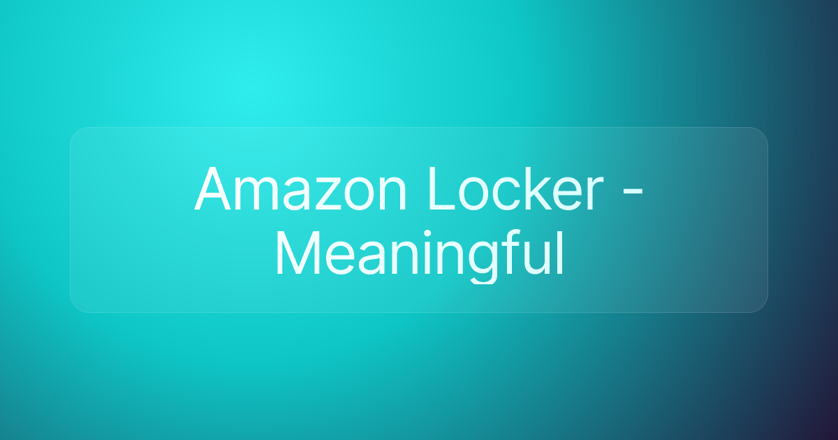 Amazon Locker - Meaningful