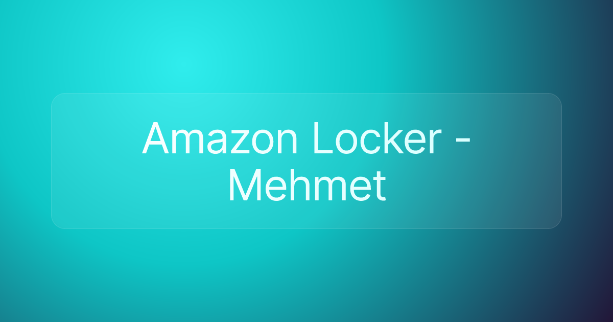 Amazon Locker - Mehmet