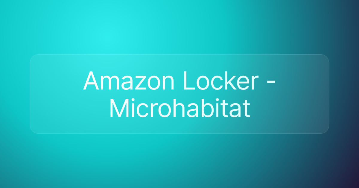 Amazon Locker - Microhabitat