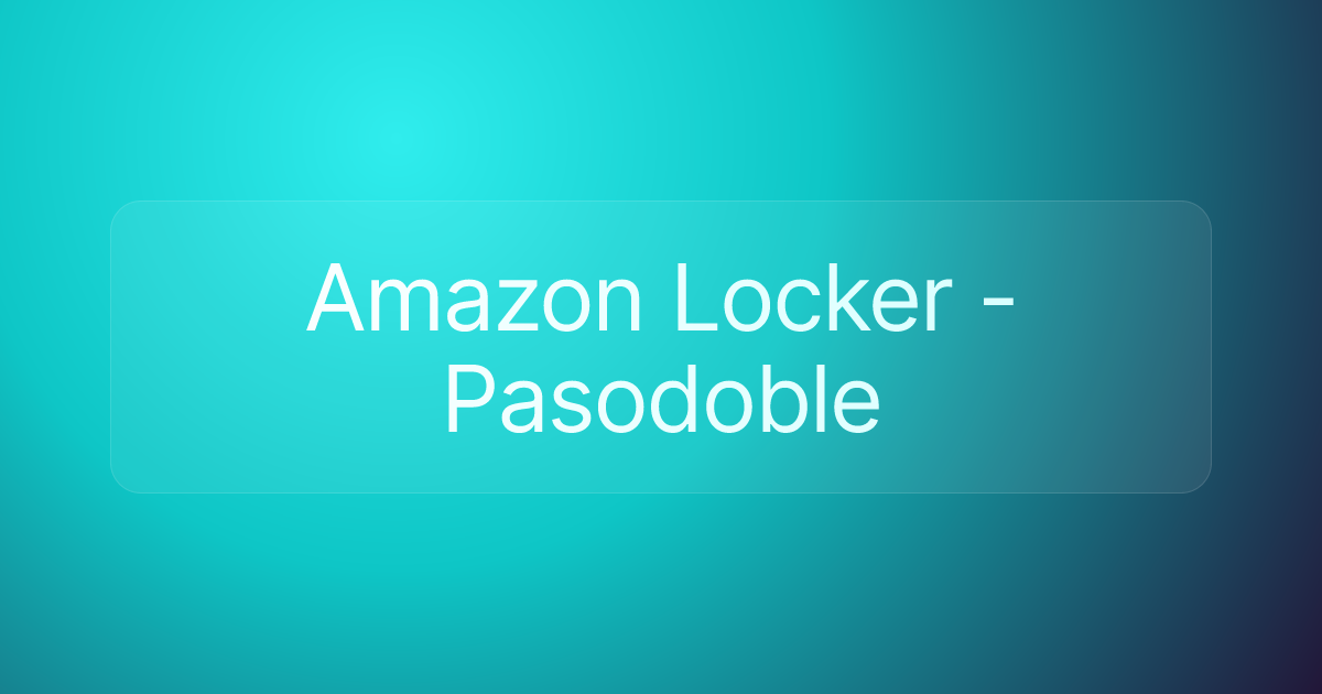 Amazon Locker - Pasodoble