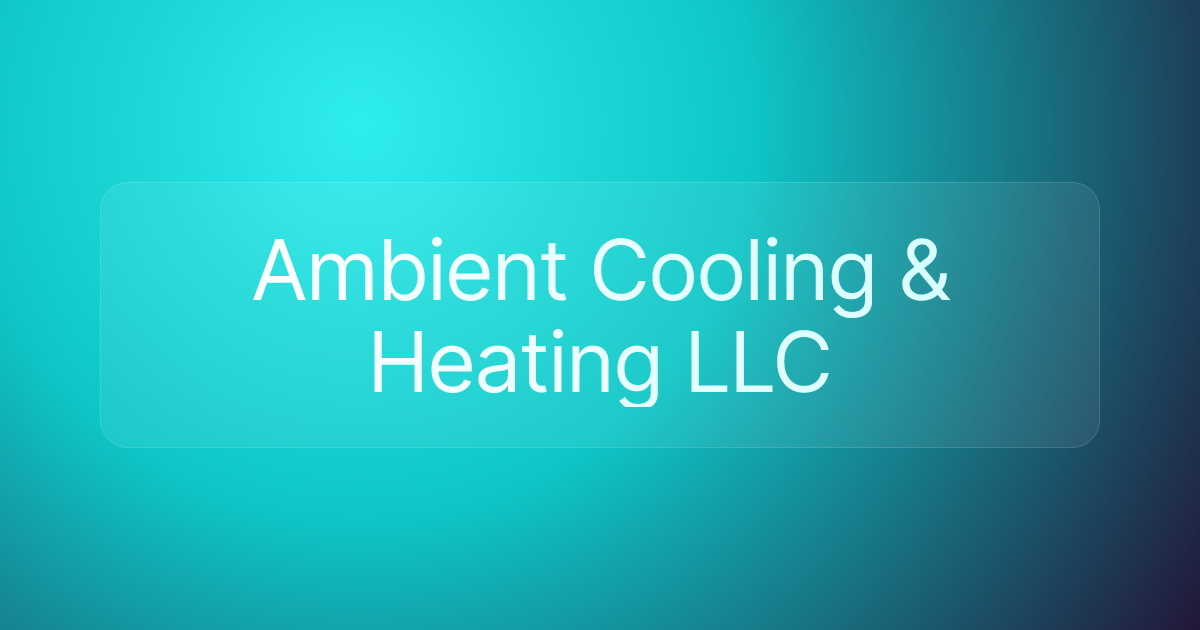 Ambient Cooling & Heating LLC