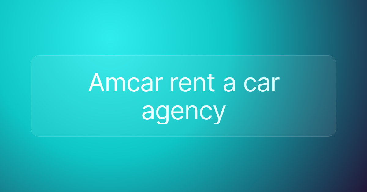 Amcar rent a car agency