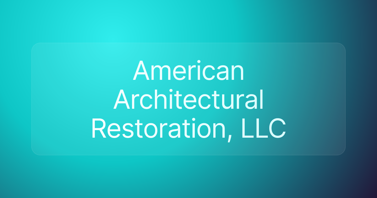 American Architectural Restoration, LLC