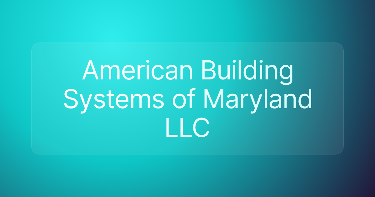 American Building Systems of Maryland LLC