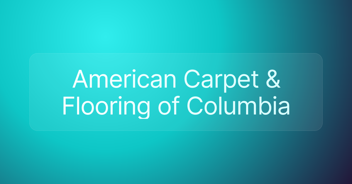 American Carpet & Flooring of Columbia