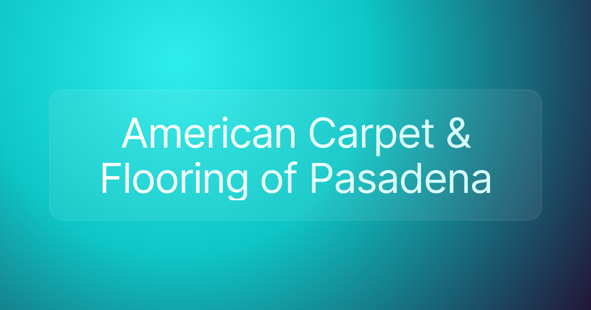 American Carpet & Flooring of Pasadena