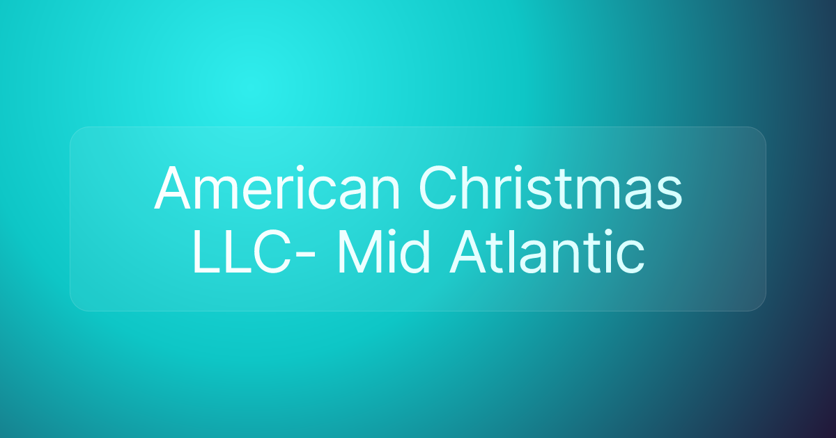 American Christmas LLC- Mid Atlantic