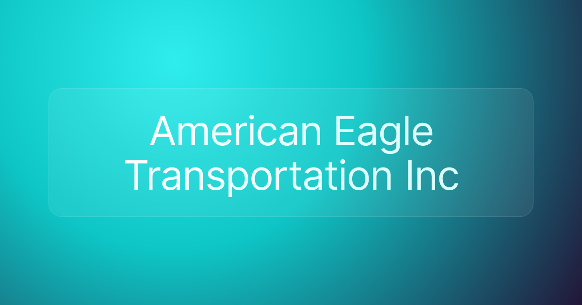 American Eagle Transportation Inc