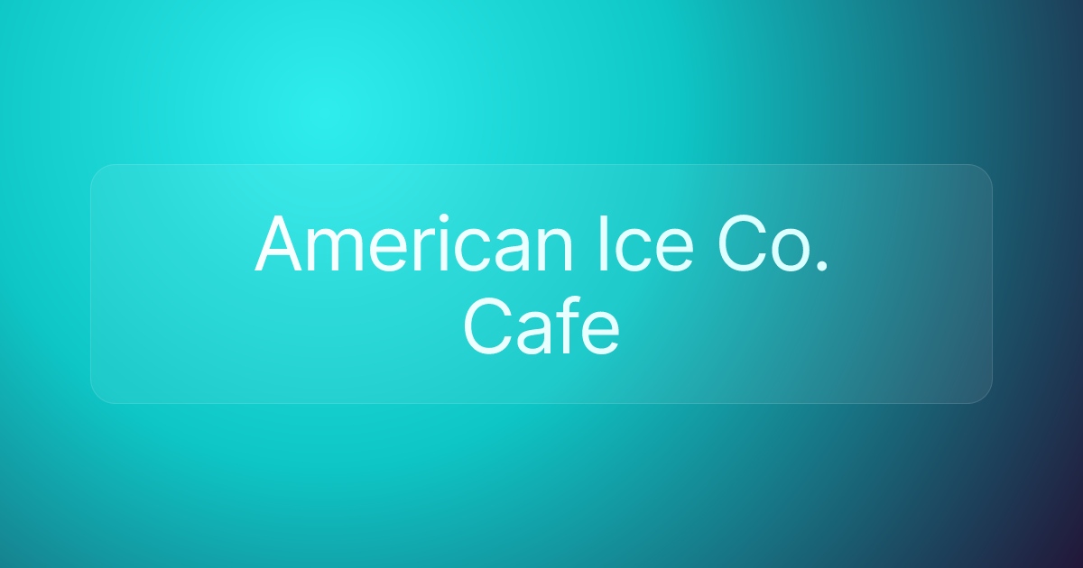 American Ice Co. Cafe