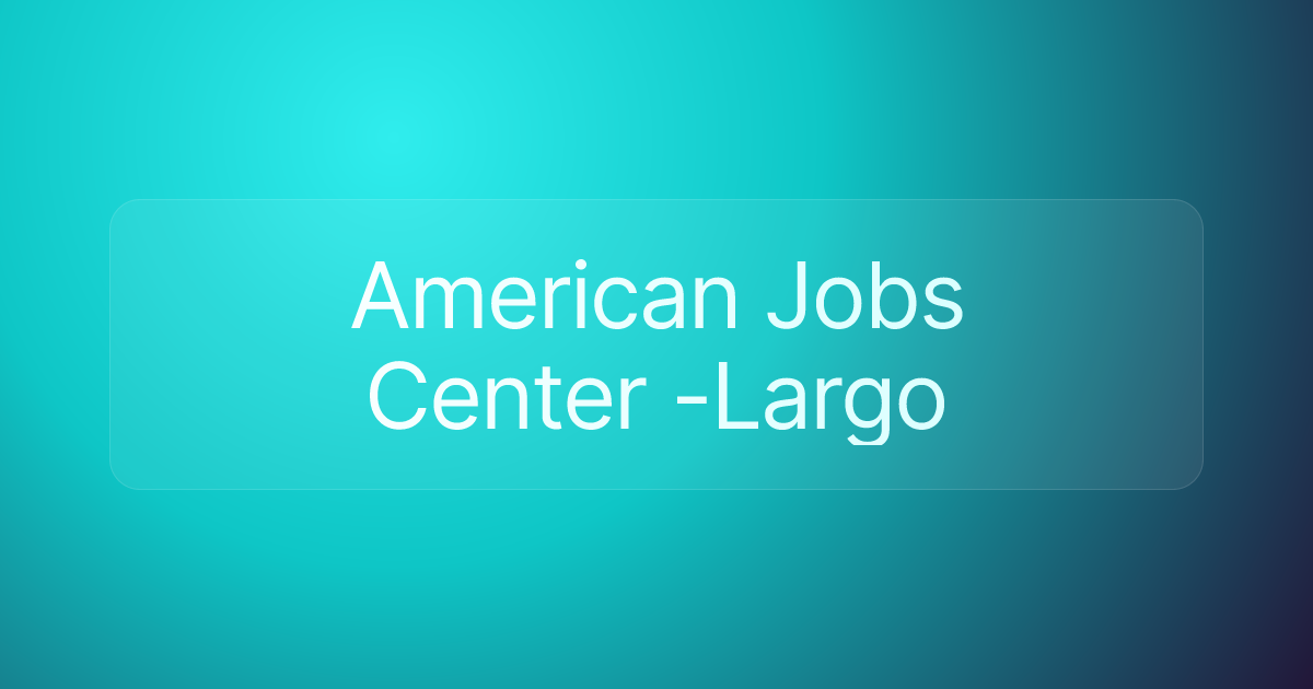 American Jobs Center -Largo
