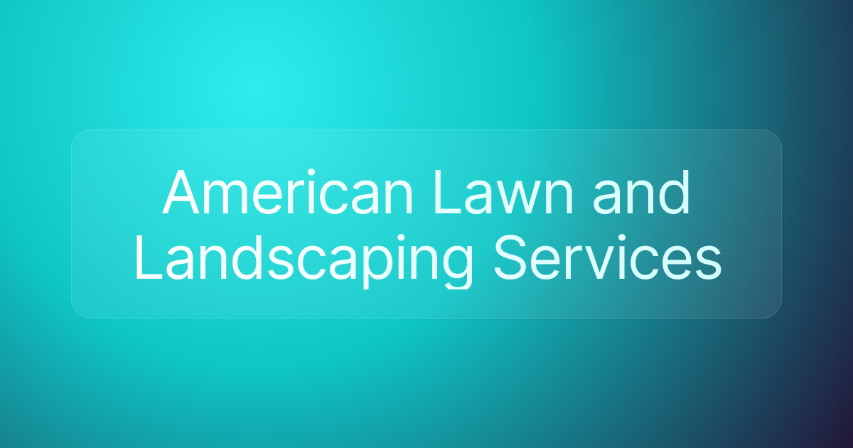 American Lawn and Landscaping Services