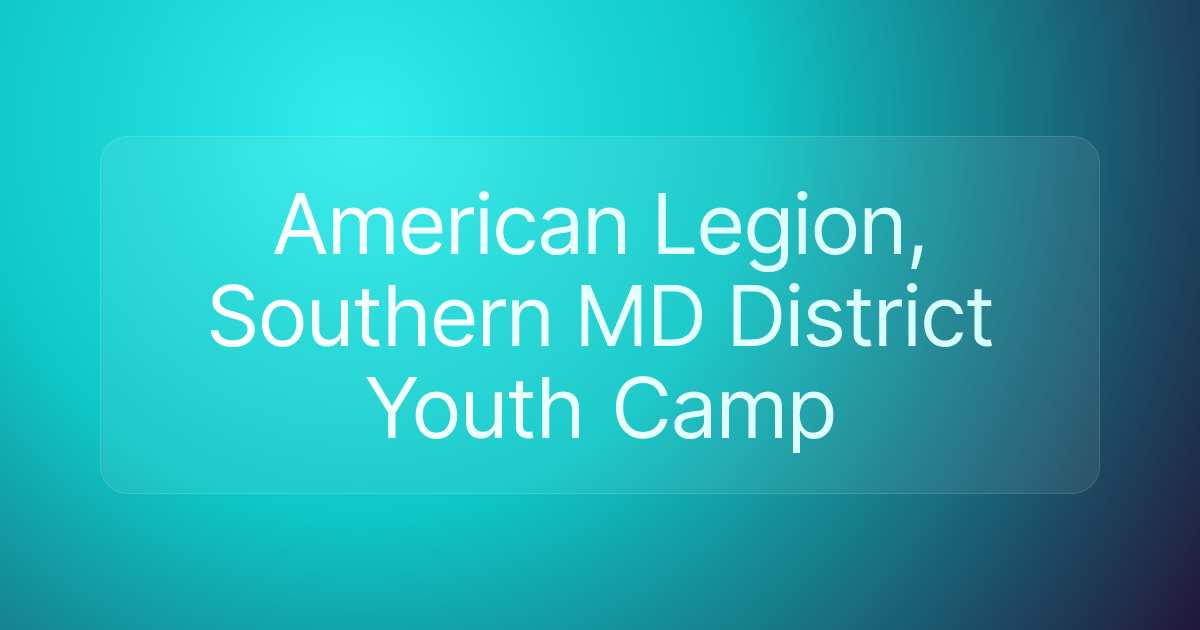American Legion, Southern MD District Youth Camp
