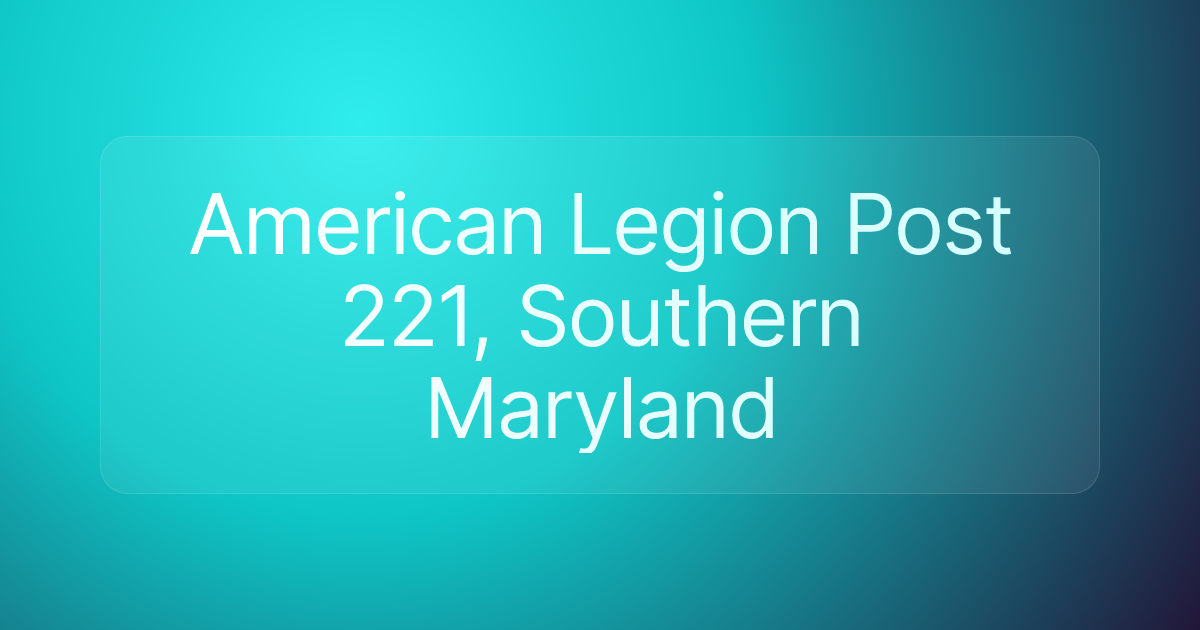 American Legion Post 221, Southern Maryland