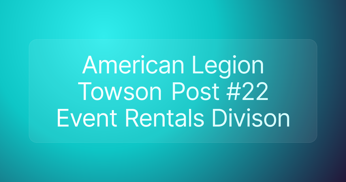 American Legion Towson Post #22 Event Rentals Divison