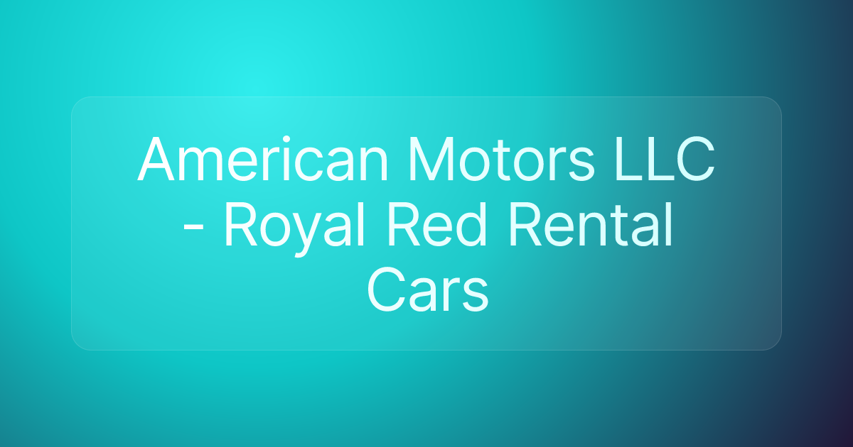 American Motors LLC - Royal Red Rental Cars