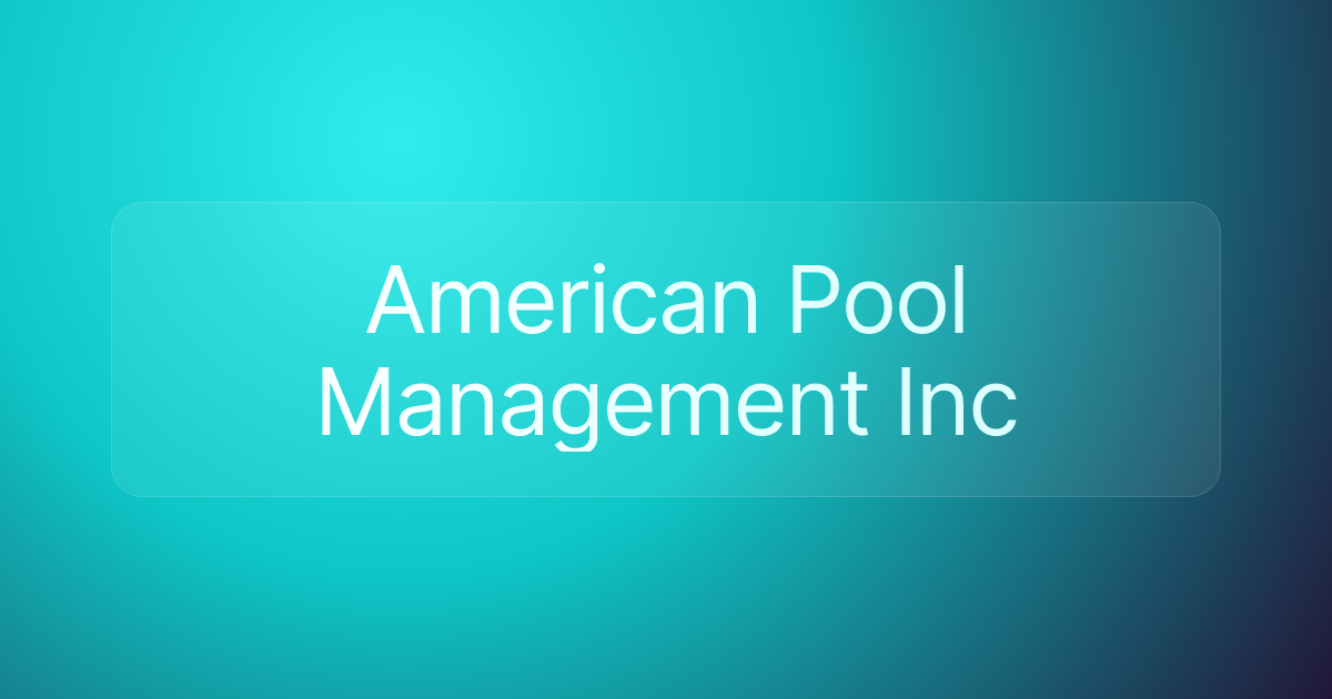 American Pool Management Inc