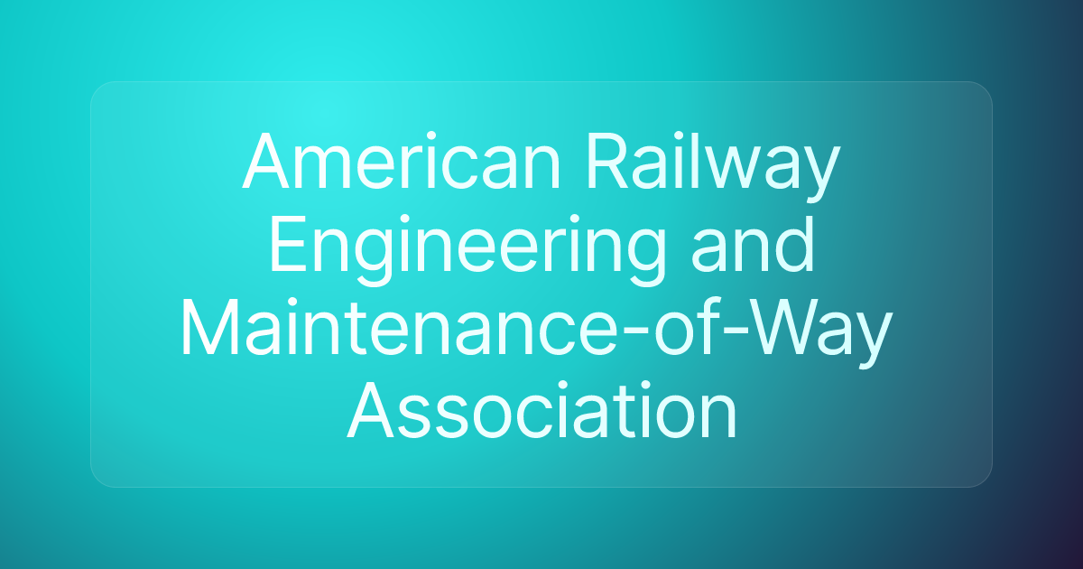 American Railway Engineering and Maintenance-of-Way Association