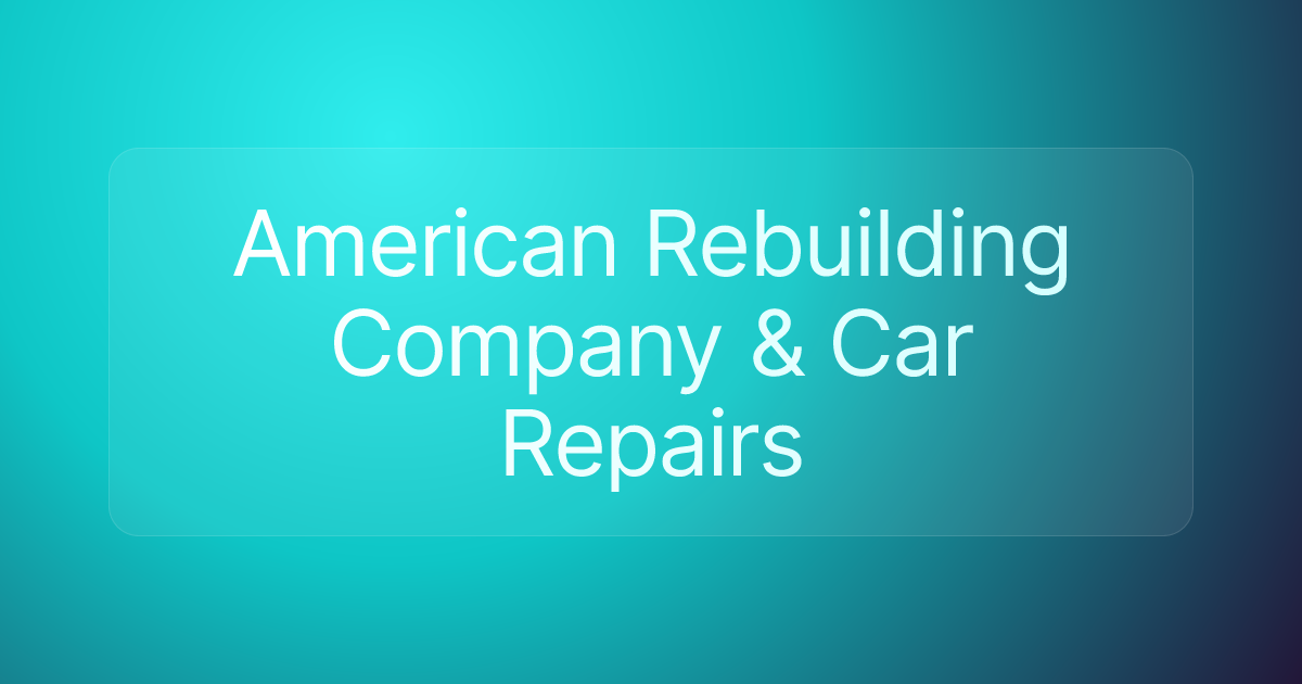 American Rebuilding Company & Car Repairs