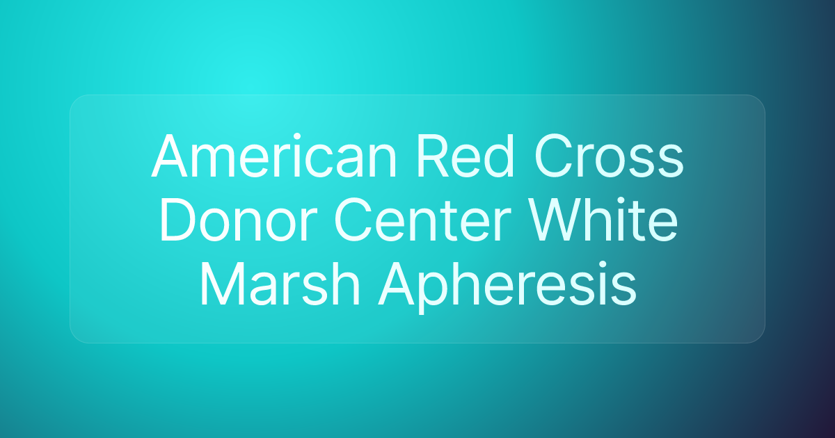 American Red Cross Donor Center White Marsh Apheresis