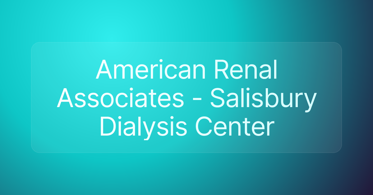 American Renal Associates - Salisbury Dialysis Center