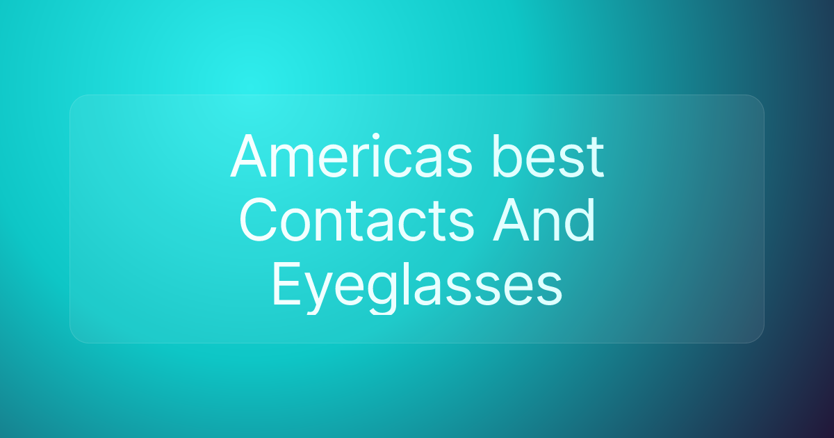 Americas best Contacts And Eyeglasses