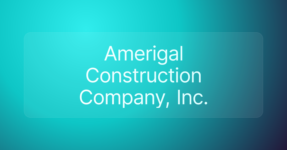 Amerigal Construction Company, Inc.