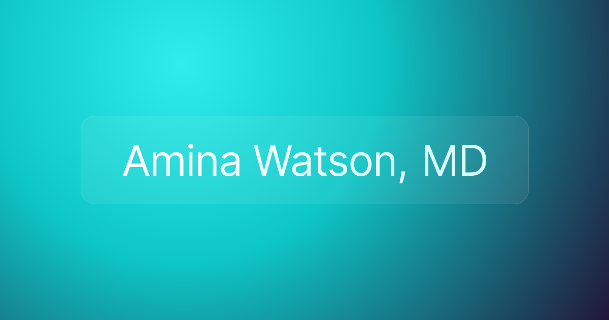 Amina Watson, MD