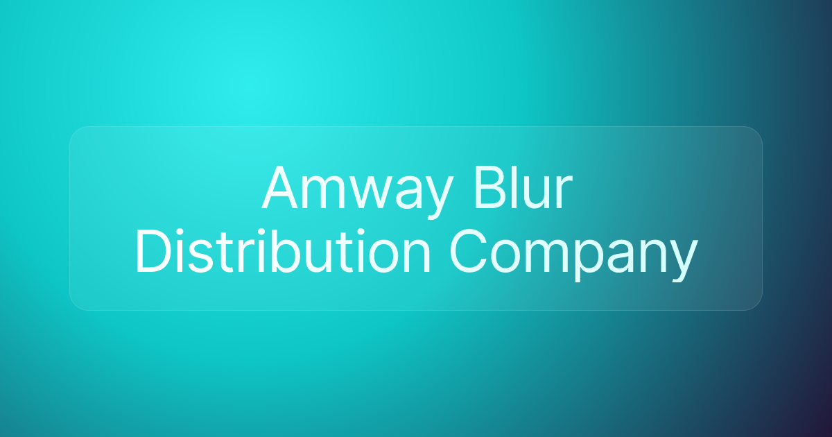 Amway Blur Distribution Company