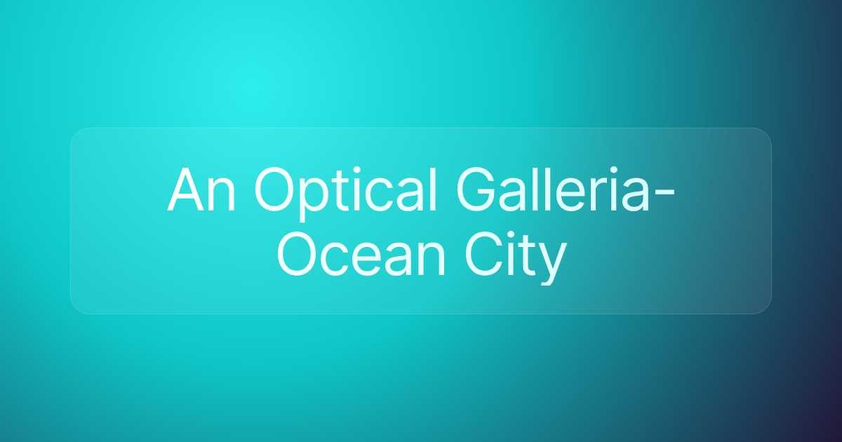 An Optical Galleria-Ocean City
